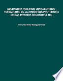 Soldadura por arco con electródo refractario en la atmósfera protectora de gas interior (soldadura TIG)