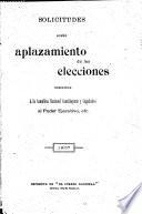 Solicitudes sobre aplazamiento de las elecciones dirigidas á la Asamblea Nacional Constituyente y Legislativa al poder ejecutivo, etc