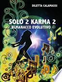 Solo 2 Karma 2. Almanacco Evolutivo