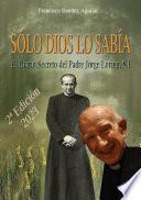Sólo Dios lo sabía
