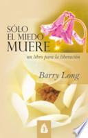 SÓLO EL MIEDO MUERE