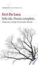 Sólo ida. Poesía completa