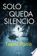 Solo queda silencio