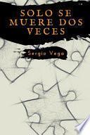 Solo Se Muere DOS Veces