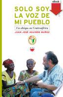 Solo soy la voz de mi pueblo