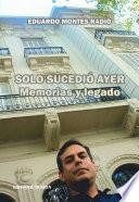 Solo sucedió ayer.
