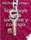Solo Tuyo Para Siempre Y Contigo
