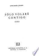 Sólo volaré contigo