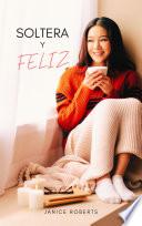 Soltera Y Feliz