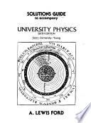 Solutions Guide to Accompany University Physics, Sixth Edition [by] Sears, Zemansky, Young