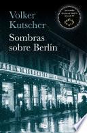 Sombras sobre Berlín (Detective Gereon Rath 1)