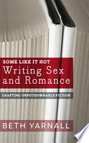 Some Like It Hot: Writing Sex and Romance