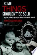 Some Things Shouldn't Be Sold... As the Mind Collects Those Things It Needs