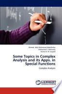 Some Topics in Complex Analysis and Its Apps. in Special Functions