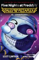 Somniphobia: An AFK Book (Five Nights at Freddy's: Tales from the Pizzaplex #3)