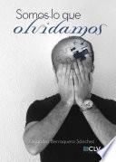 Somos lo que olvidamos