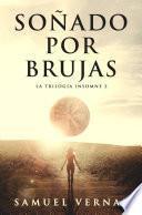 Soñado por brujas (La trilogía insomne 2)