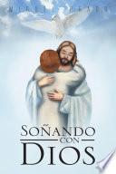 Soñando con Dios