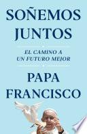 Soñemos juntos (Let Us Dream Spanish Edition)