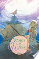 Songs to the Wise 1