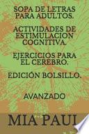 Sopa de Letras Para Adultos. Actividades de Estimulacion Cognitiva. Ejercicios Para El Cerebro. Edición Bolsillo.