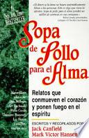 Sopa De Pollo Para El Alma / Chicken Soup for the Soul