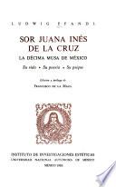 Sor Juana Inés de la Cruz, la décima musa de México