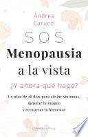 SOS, menopausia a la vista, ¿y ahora qué hago?