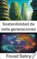 Sostenibilidad de siete generaciones
