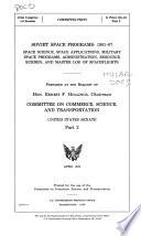 Soviet Space Programs: Space science, space a;;lications, military space programs, administration, resource burden, and master log of spaceflights