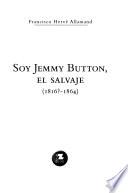 Soy Jemmy Button, el salvaje (1816?-1864)
