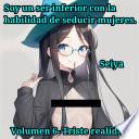 Soy un ser inferior con la habilidad de seducir mujeres.