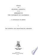 Spain and Spanish America in the Libraries of the University of California: The general and departmental libraries