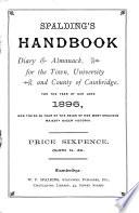 Spalding's Handbook, Diary, and Almanack, for the Town, University, & County of Cambridge, for the Year of Our Lord ...