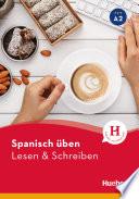 Spanisch üben – Lesen & Schreiben A2