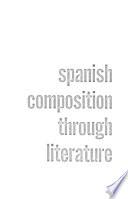 Spanish Composition Through Literature
