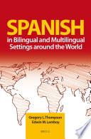 Spanish in Bilingual and Multilingual Settings around the World