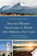 Spanish Women Travelers at Home and Abroad, 1850–1920