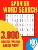Spanish Word Search. 3000 Unique Words. Large Print. 100 Pages