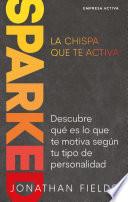SPARKED, La chispa que te activa