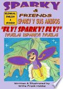 SPARKY & FRIENDS: FLY! SPARKY! FLY!