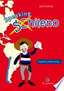Speaking chileno. A guide to chilean slang