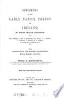 Specimens of the early native poetry of Ireland, in English metrical translations. With notices by H.R. Montgomery