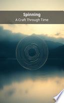 Spinning: A Craft Through Time