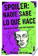 Spoiler: Nadie sabe lo que hace