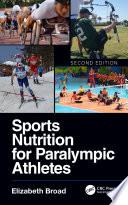 Sports Nutrition for Paralympic Athletes, Second Edition