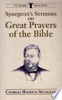 Spurgeon's Sermons on Great Prayers of the Bible