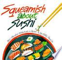 Squeamish About Sushi
