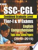 SSC-CGL TIER-I & II EXAMS ENGLISH COMPREHENSION TOPIC–WISE SOLVED PAPERS 2010-2019