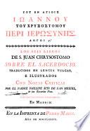 Του̂ ἐν ἁγίοις Ἰωάννου του̂ Χρυσοστόμου περὶ ἱερωσύνης. Λόγοι Ζʹ. Los seis libros de S. Juan Chrysostomo sobre el sacerdocio. Traducidos en lengua vulgar, e ilustrados con notas críticas por el padre Phelipe Scio de San Miguel